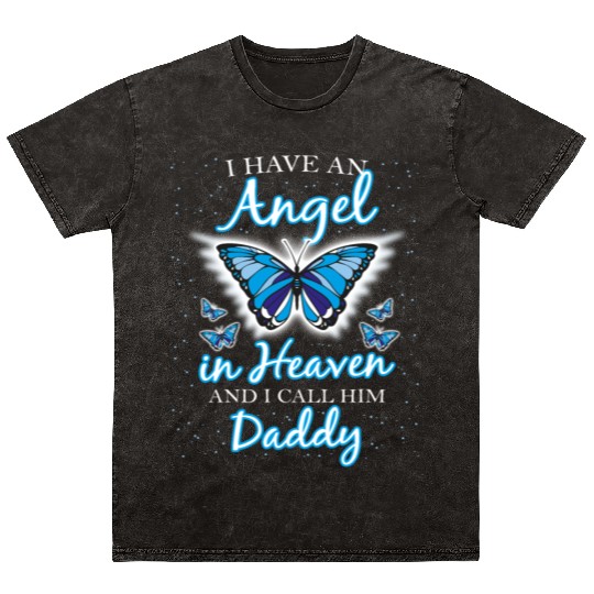 I Have An Angle In Heaven And I call Him Daddy Mineral Wash T Shirts