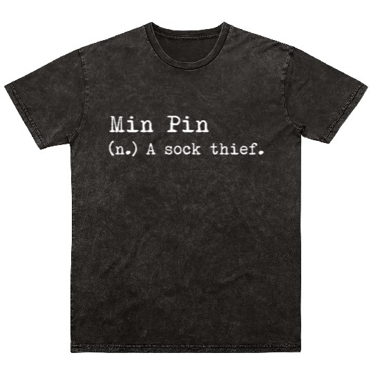 A Sock Thief Miniature Pinscher Mineral Wash T Shirts