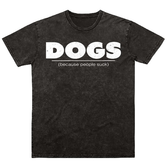 Womens Dogs Because People Suck Gift V Neck Mineral Wash T Shirts