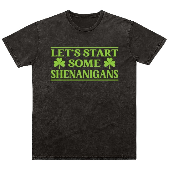 Let's Start Some Shenanigans Irish Ireland Gaelic Mineral Wash T Shirts