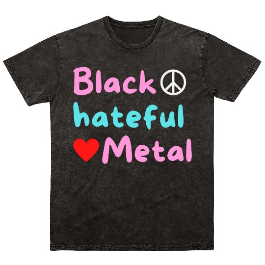 Black Hateful Metal (Peace And Love version) Mineral Wash T Shirts