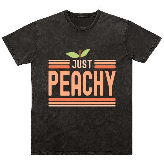 Just Peachy Cute Peach Fruit Peach Pun Phrase Mineral Wash T Shirts