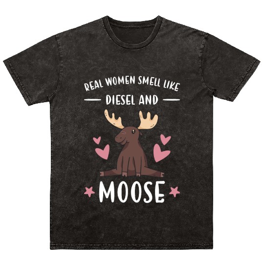 Elk Real Women Smell Like Diesel And Moose Mineral Wash T Shirts