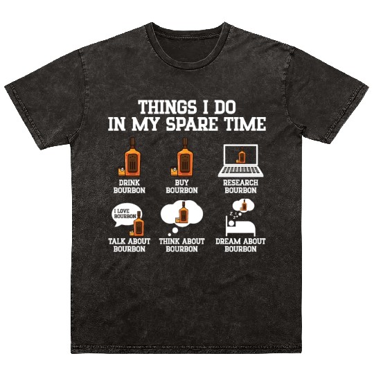 Things I Do In My Spare Time | Bourbon Drinker Mineral Wash T Shirts