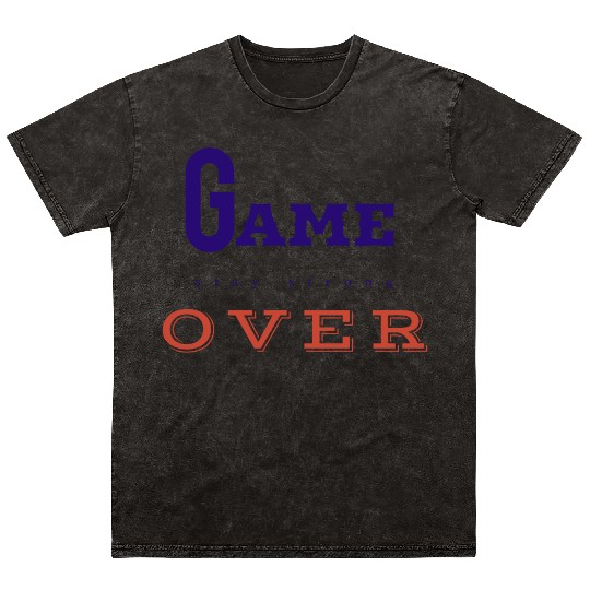 Game over like attitude person. Mineral Wash T Shirts