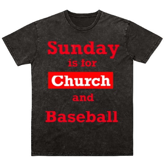 Sunday is for church and Baseball Mineral Wash T Shirts