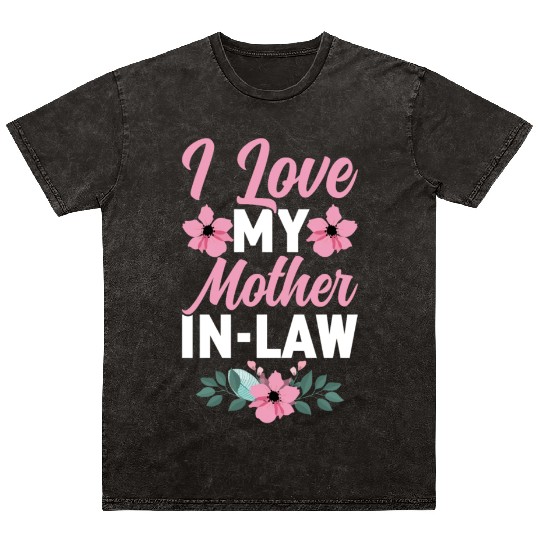 I Love My Mother-In-Law - Funny Daughter and Son Mineral Wash T Shirts