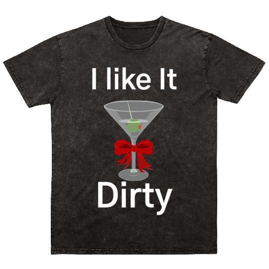 Martini Lover I Like It Dirty Martini Women Men Mineral Wash T Shirts