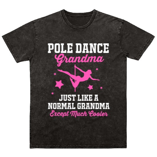 Grandmothers Day Pole Dancer Pole Dance Grandma Mineral Wash T Shirts