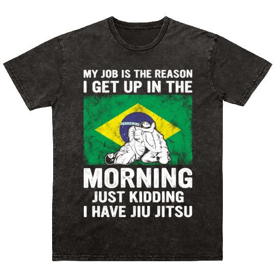 Brazilian Jiu Jitsu Sarcastic Quote MMA BJJ Mineral Wash T Shirts