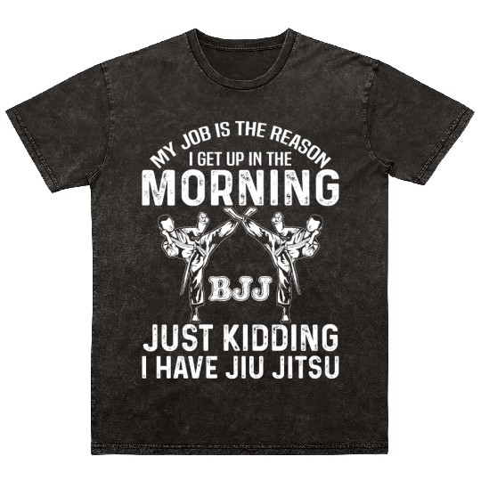 Brazilian Jiu Jitsu Sarcastic Quote MMA BJJ Mineral Wash T Shirts