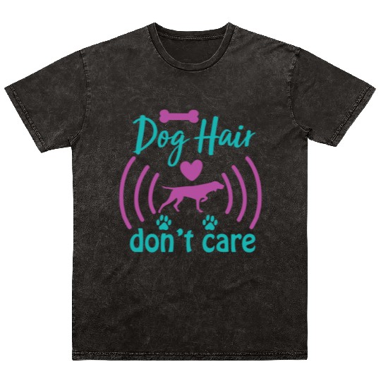 dog hair don't care Mineral Wash T Shirts