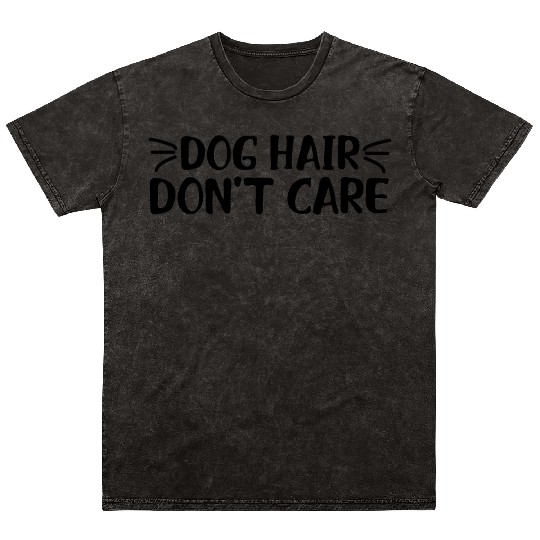 dog hair don't care Mineral Wash T Shirts