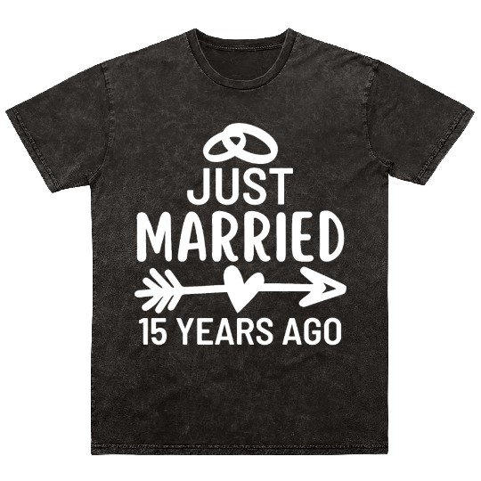 Just Married 15 Years Ago Wedding Anniversary Mineral Wash T Shirts