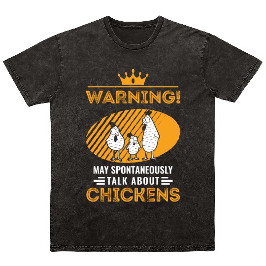May Spontaneously Talk About Chickens Mineral Wash T Shirts