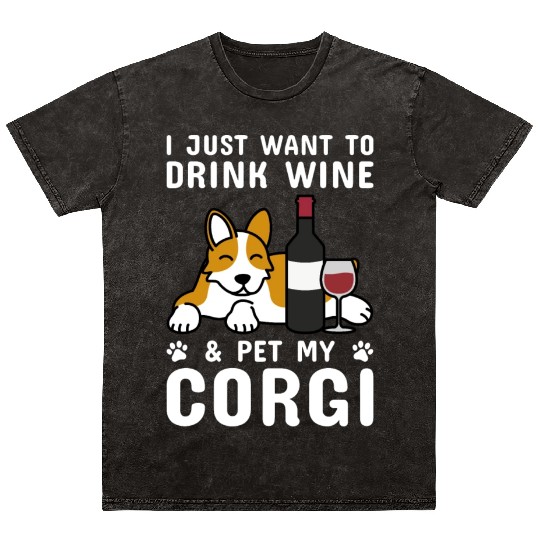 Drink Wine And Pet My Corgi Mineral Wash T Shirts