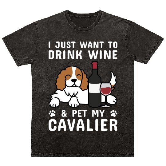 Drink Wine Cavalier King Charles Spaniel Mineral Wash T Shirts