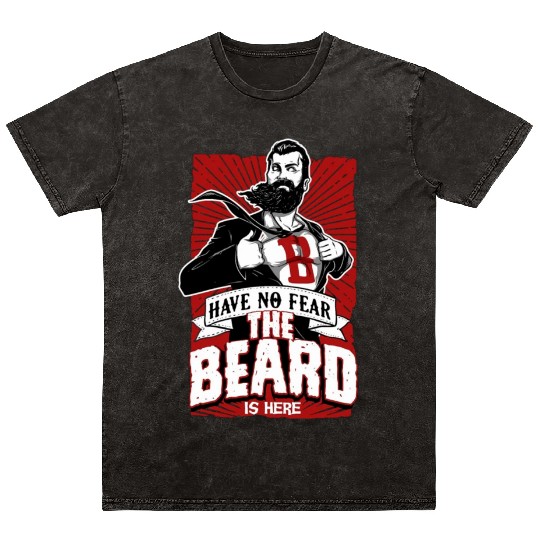 Have No Fear The Beard Is Here Funny Beard Lover Mineral Wash T Shirts