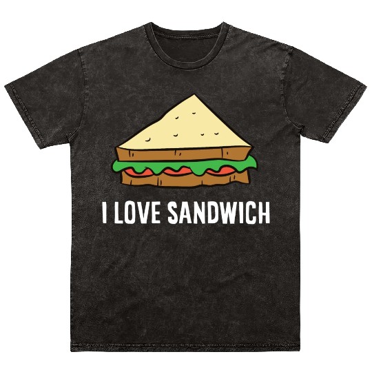 Sandwich - I love sandwiches Mineral Wash T Shirts