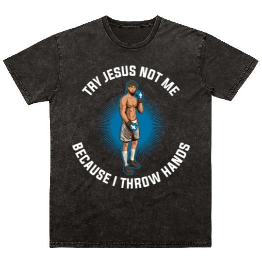 Try Jesus Not Me Funny Jesus Gift Mineral Wash T Shirts