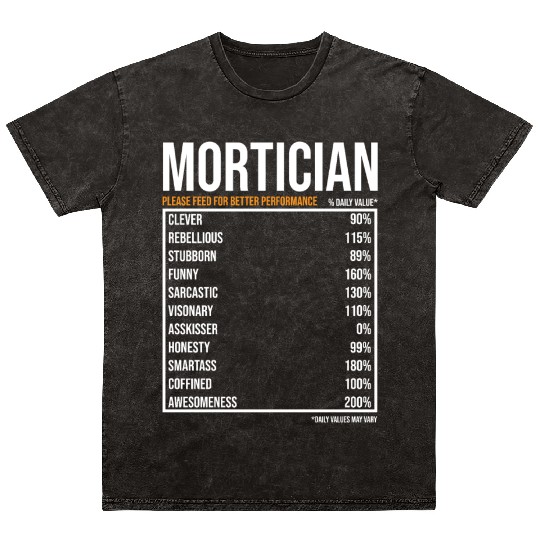 Mortician Daily Value funny Mortician Mineral Wash T Shirts