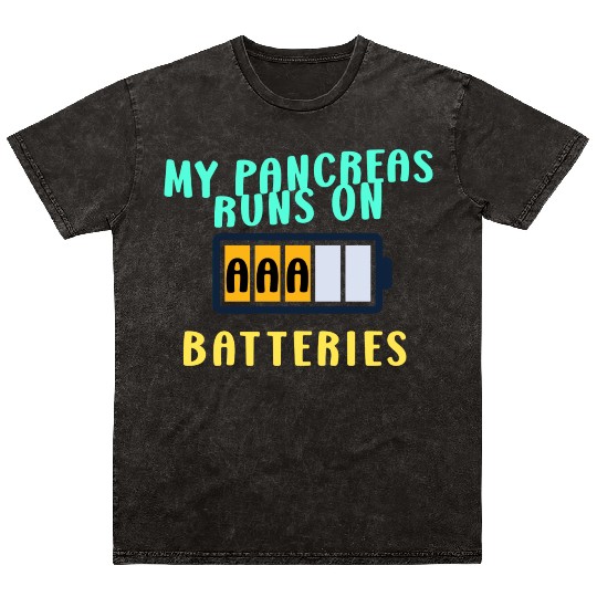 My Pancreas Runs On AAA Batteries Funny Diabetics Mineral Wash T Shirts