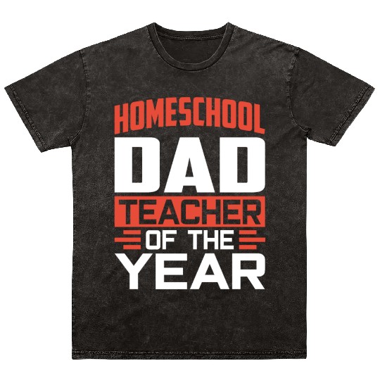 Homeschool Dad Teacher Of The Year Homeschooling Mineral Wash T Shirts