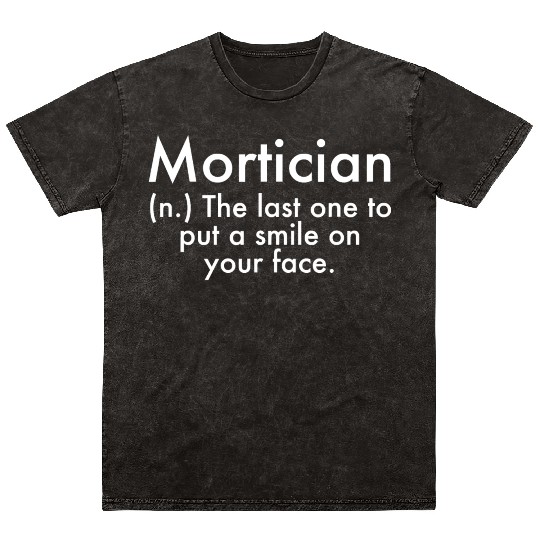 Mortician Definition Mortuary Science Student Mort Mineral Wash T Shirts