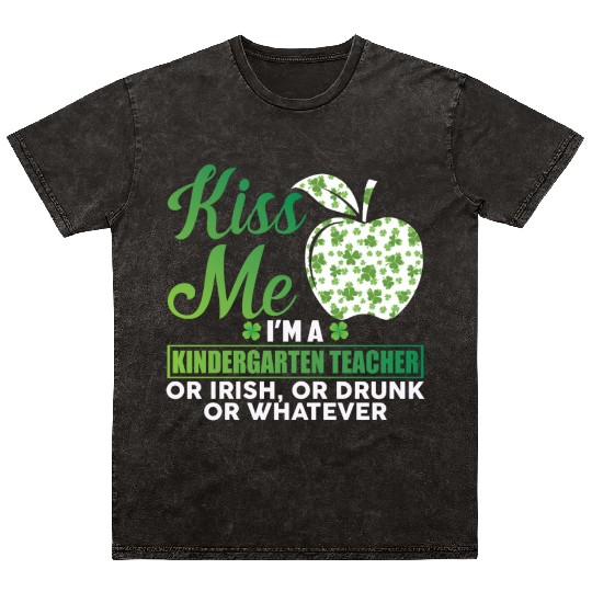 Kiss Me I'm A Kindergarten Teacher Or Irish Mineral Wash T Shirts