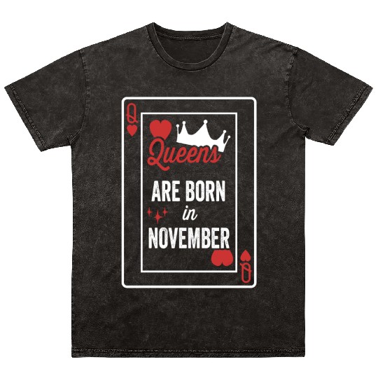 Queens Are Born In November Birthday Date Girls Wo Mineral Wash T Shirts