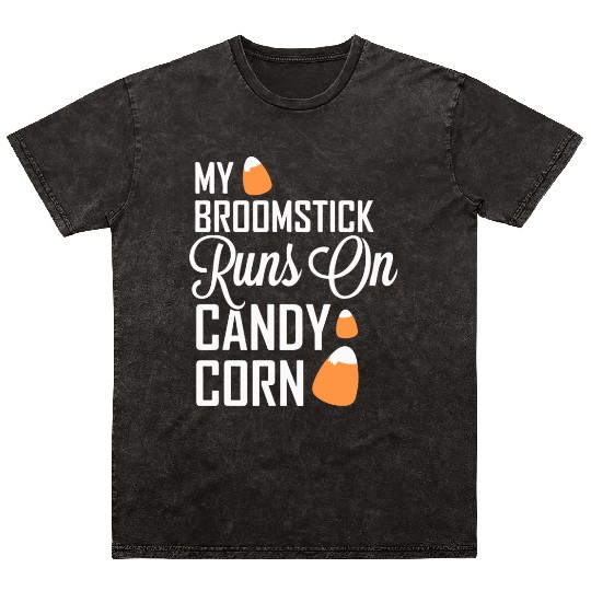 My Broomstick Runs On Candy Corn Mineral Wash T Shirts