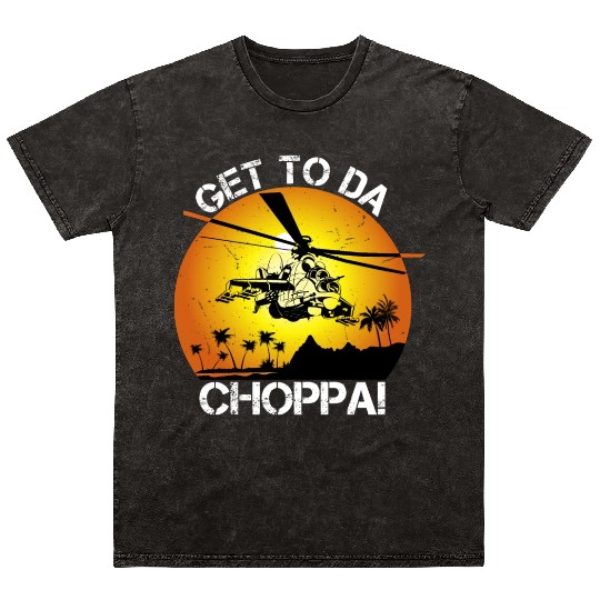 Get To Da Choppa Mineral Wash T Shirts