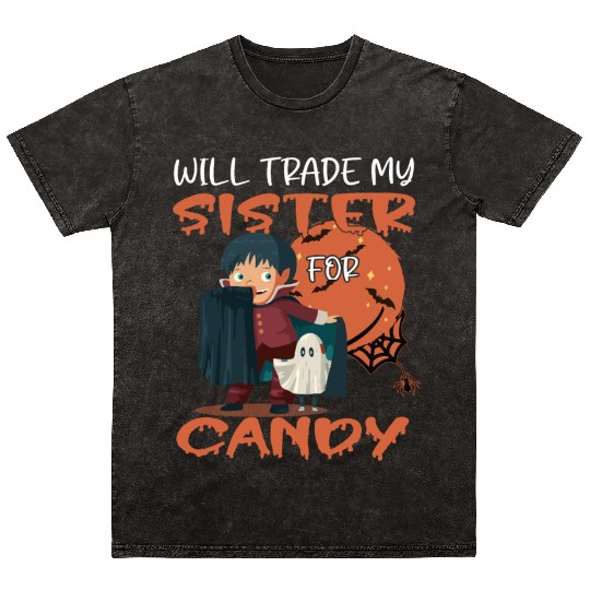 Trick Or Treat I Will Trade My Sister For Candy Mineral Wash T Shirts