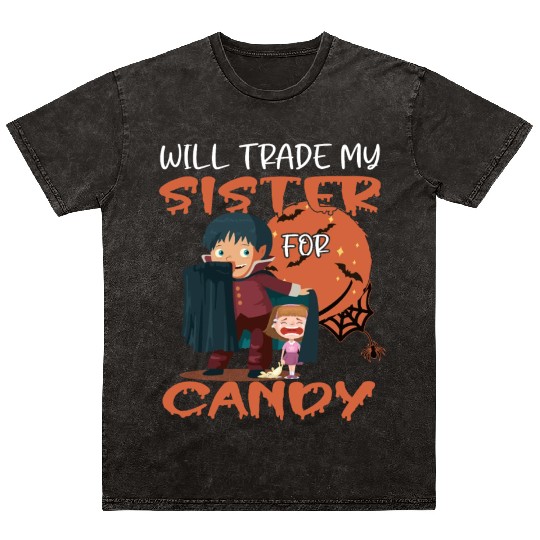Trick Or Treat I Will Trade My Sister For Candy Mineral Wash T Shirts
