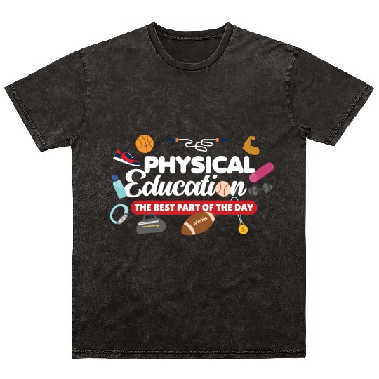 Physical Teacher Phys Ed Physical Education Mineral Wash T Shirts