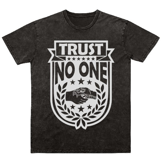 trust no one quote Mineral Wash T Shirts