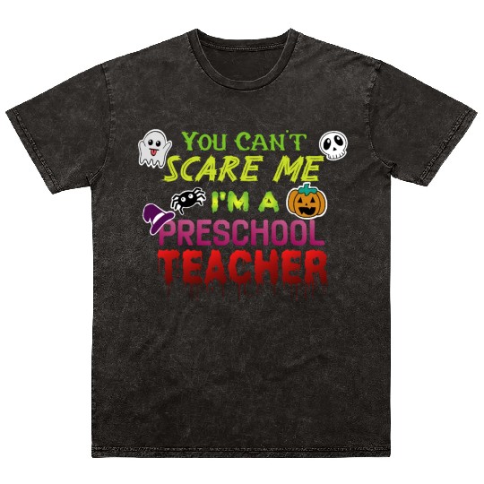 You Can't Scare Me Preschool Teacher Halloween Mineral Wash T Shirts
