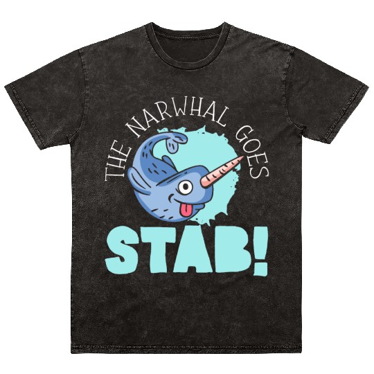 The Narwhal Goes Stab Unicorn Of The Sea Narwhale Mineral Wash T Shirts