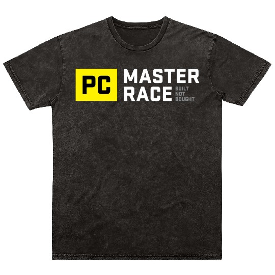Pc Master Race Built Not Bought Glorious Mineral Wash T Shirts