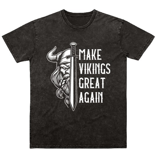 Make Vikings Great Again Valhalla Pagan Norsemen Mineral Wash T Shirts