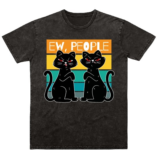 Ew People Funny Cats Cat Lover Gift Mineral Wash T Shirts