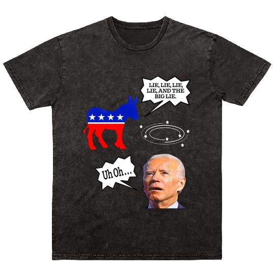 Biden Donkey pox lie lie lie lie and the big lie Mineral Wash T Shirts