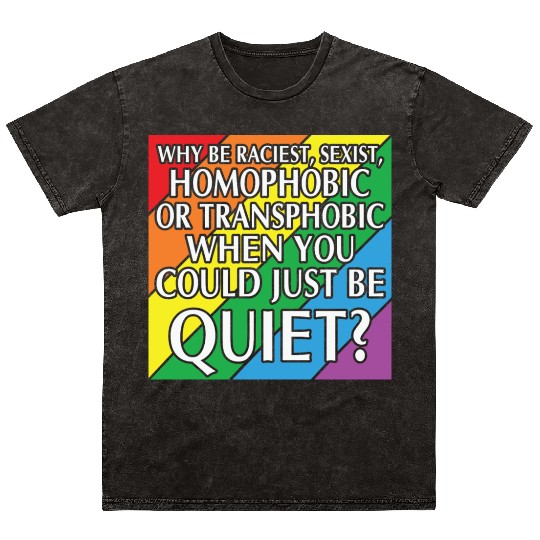 LBGT Flag Gay Pride Human could just be quiet Mineral Wash T Shirts