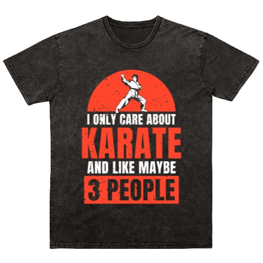 I only care about Karate and like maybe 3 people Mineral Wash T Shirts