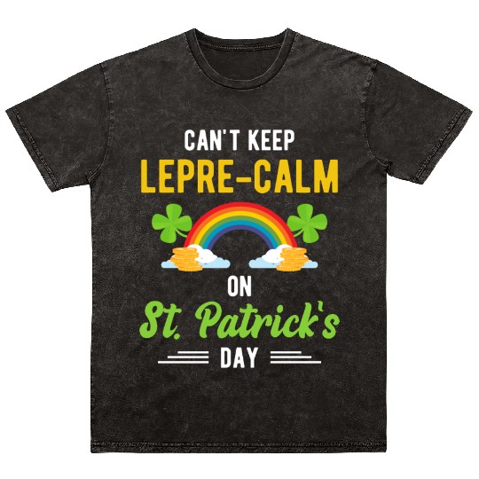 Funny St. Paddy Shenanigans Can't Keep Lepre-Calm Mineral Wash T Shirts