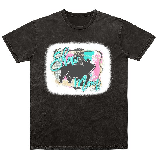 Bleached Pig Show Mom Mother's Day Mineral Wash T Shirts
