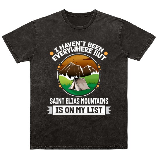 Saint Elias Mountains Is On My List Hiking Mineral Wash T Shirts