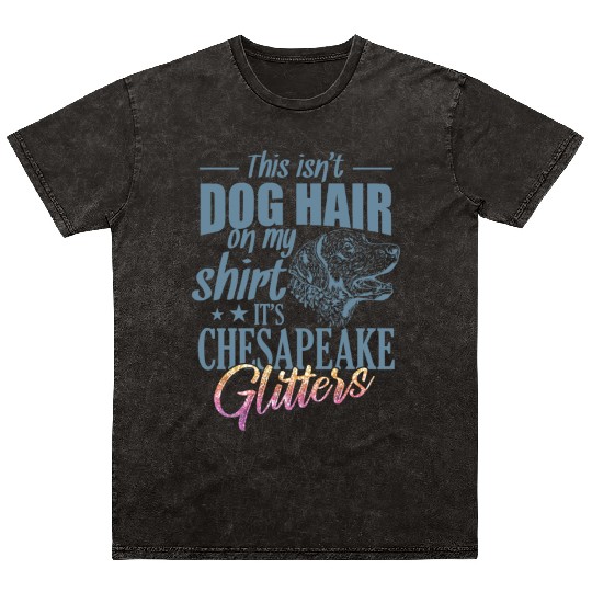This isn't Dog Hair It's Chesapeake Glitters Mineral Wash T Shirts