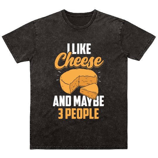 I Like Cheese And Maybe 3 People Cute Lover Love Mineral Wash T Shirts