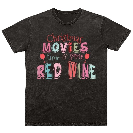 Christmas Movie Time & Some Red Wine Mineral Wash T Shirts